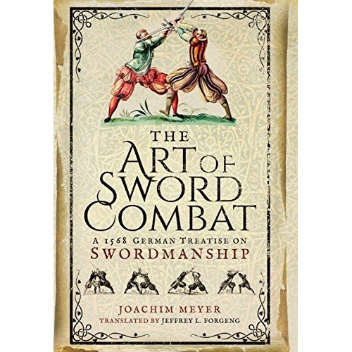 The Art Of Sword Combat: A 1568 German Treatise On Swordman, De Joachim Meyer. Editorial Frontline Books, Tapa Dura En Inglés, 0000