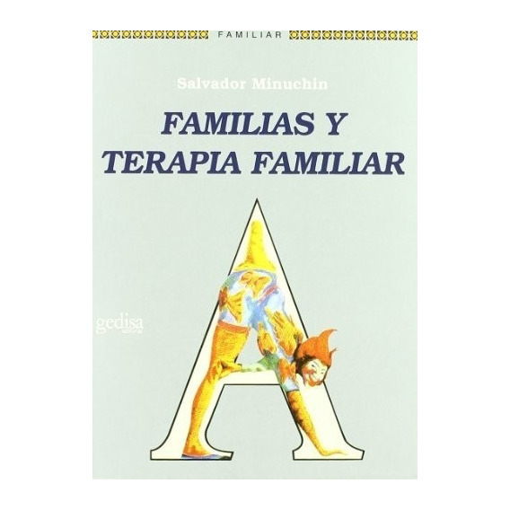 Familias Y Terapia Familiar - Minuchin, Salvador, de Minuchin, Salvador. Editorial Gedisa en español