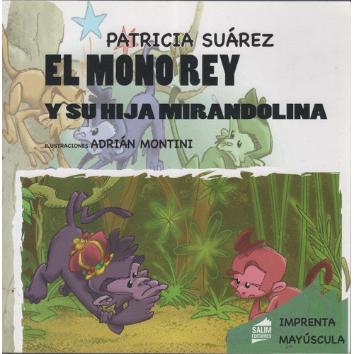 El Mono Rey Y Su Hija Mirandolina, De Patricia Suárez. Editorial Salim En Español