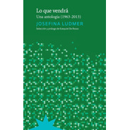 Lo Que Vendrá - Josefina Ludmer
