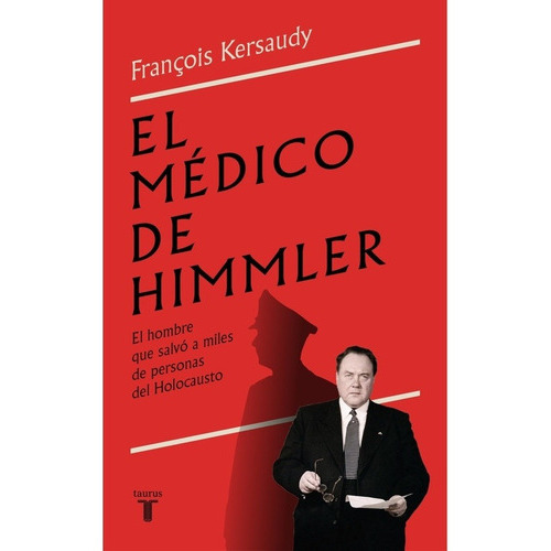 El Medico De Himmler - Francois Kersaudy, De Francois Kersaudy. Editorial Taurus En Español