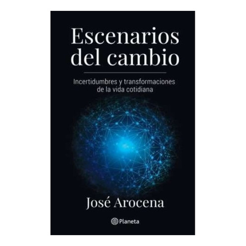 Escenarios Del Cambio - Jose Arocena