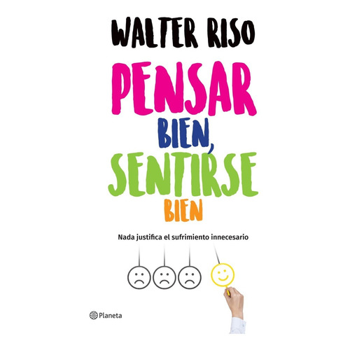 Pensar bien, sentirse bien, de Walter Riso. Editorial Planeta, tapa blanda en español, 2020