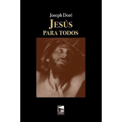 Jesús Para Todos - Joseph Daré - Ed. Marea