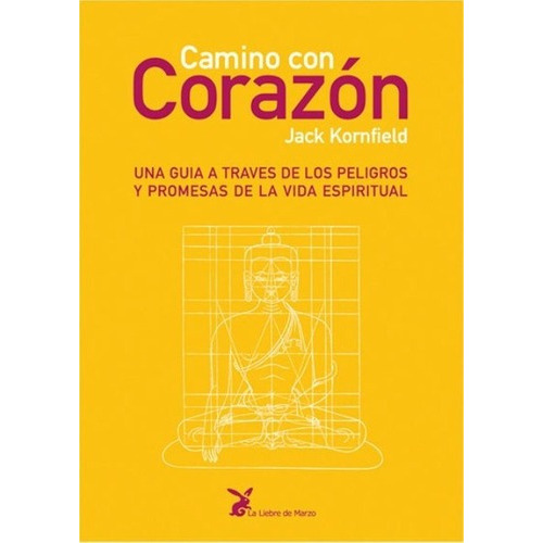 Camino Con Corazon - Liebre De Marzo, De Kornfield, Jack. Editorial Liebre De Marzo, Tapa Blanda En Español, 2004