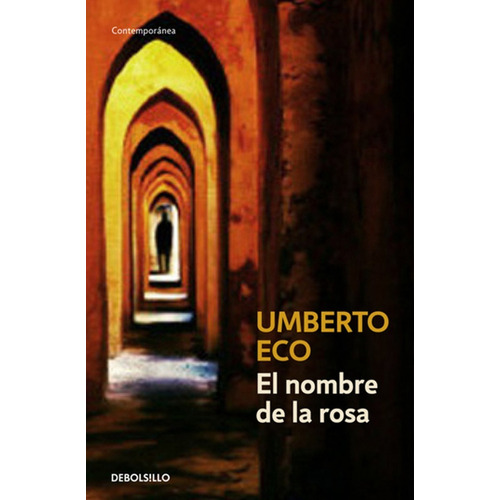 El nombre de la rosa, de Umberto Eco. Editorial Debolsillo, tapa encuadernación en tapa blanda o rústica en español, 2016