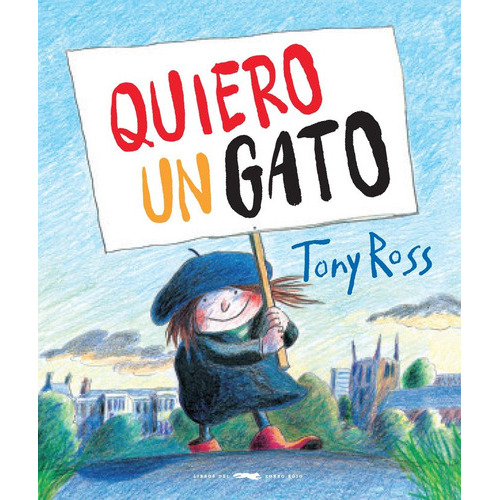 Quiero Un Gato, De Ross, Tony. Editorial Libros Del Zorro Rojo, Tapa Dura En Español