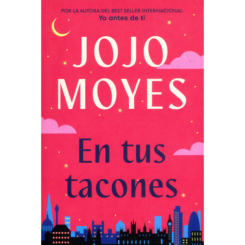 En tus tacones, de Jojo Moyes. Serie 6289582109, vol. 1. Editorial Penguin Random House, tapa blanda, edición 2023 en español, 2023