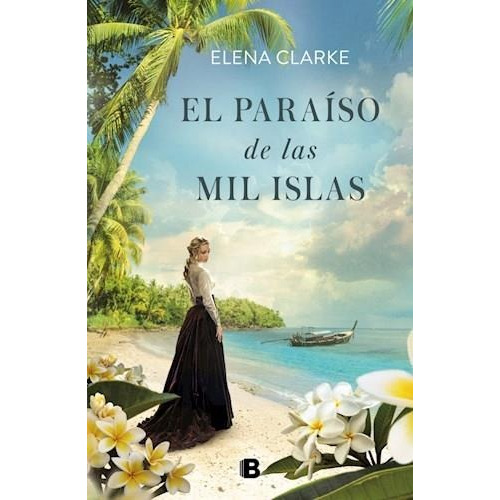 El Paraíso De Las Mil Islas - Elena Clarke