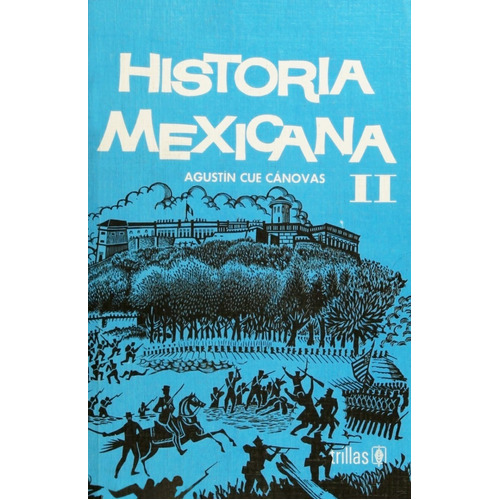 Historia Mexicana 2, De Cue Canovas, Agustin., Vol. 2. Editorial Trillas, Tapa Blanda En Español, 1962