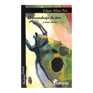El Escarabajo De Oro - Ed. Gargola - Cuentos Edgar Allan Poe