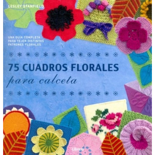 75 Cuadros Florales Para Calceta, De Stanfield, Lesley. Editorial Ilusbooks, Tapa Blanda En Español