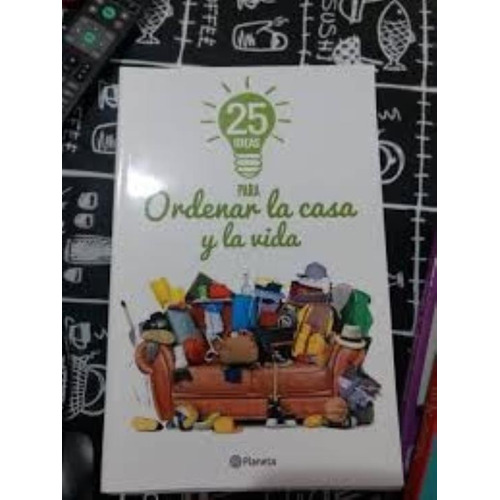 25 Ideas Para Ordenar La Casa Y La Vida, De Miliani, Gisela. Editorial Planeta, Tapa Tapa Blanda En Español