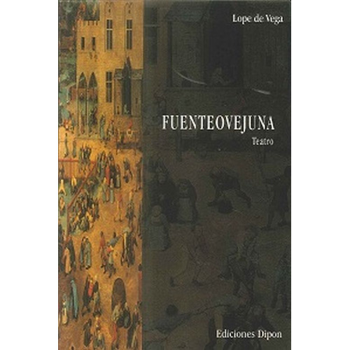 Fuenteovejuna, De Lope De Vega (lope De Vega Y Carpio, Felix). Editorial Ediciones Dipon, Tapa Blanda, Edición 1.0 En Español, 2005
