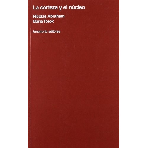 La Corteza Y El Nucleo - N.y Torok M. Abraham