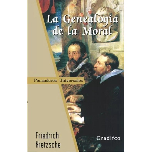 La Genealogía De La Moral, De Friedrich Nietzsche. Editorial Gradifco, Tapa Blanda En Español, 2007