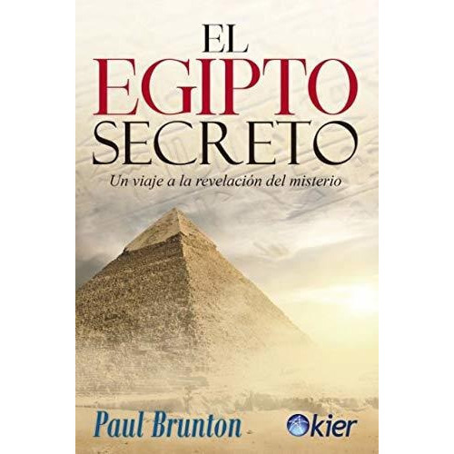 El Egipto Secreto, De Brunton, Paul. Editorial Kier España S.l., Tapa Blanda En Español
