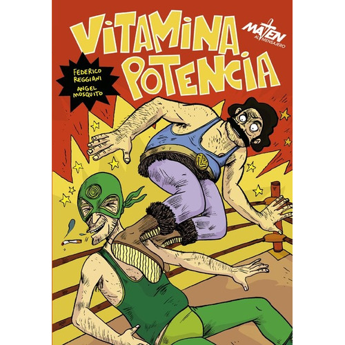 Vitamina Potencia: Historieta, De Mosquito, Reggiani. Serie N/a, Vol. Volumen Unico. Editorial Maten Al Mensajero, Edición 1 En Español, 2016