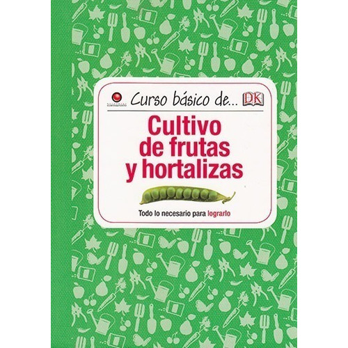 Curso Básico De Cultivo De Frutas Y Hortalizas: Todo Lo Necesario Para Lograrlo., De Akeroyd, Simon. Editorial Contrapunto En Español