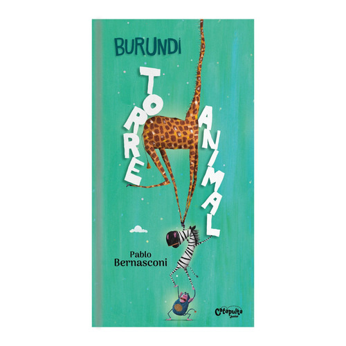 Libro Burundi: Torre Animal - Pablo Bernasconi - Catapulta