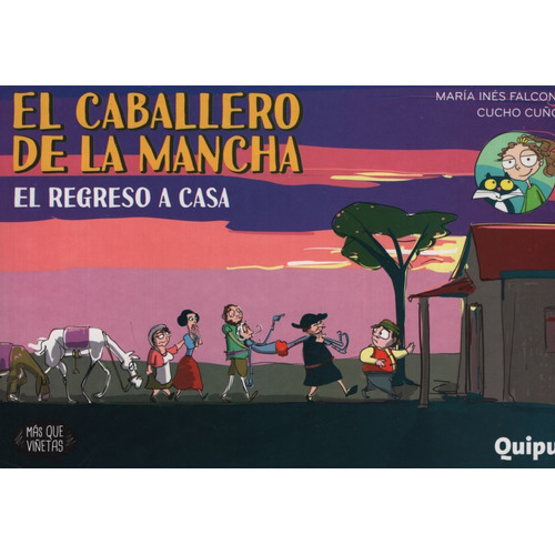 El Regreso A Casa - El Caballero De La Mancha, de FALCONI, MARIA INES. Editorial Quipu, tapa blanda en español, 2020