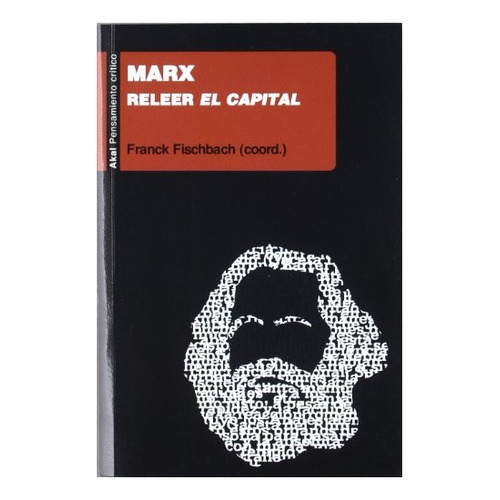 Marx. Releer El Capital - Fischbach, Franck