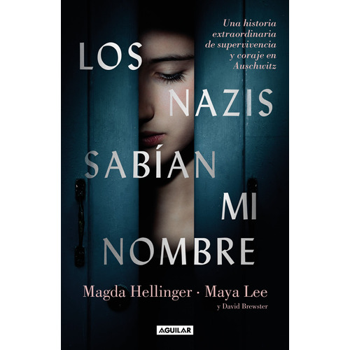 Los nazis sabían mi nombre, de Lee, Maya. Serie Biografía y testimonios Editorial Aguilar, tapa blanda en español, 2023