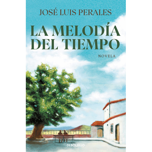MELODIA DEL TIEMPO, LA - JOSE LUIS PERALES, de Jose Luis Perales. Editorial Debols!Llo, tapa blanda en español