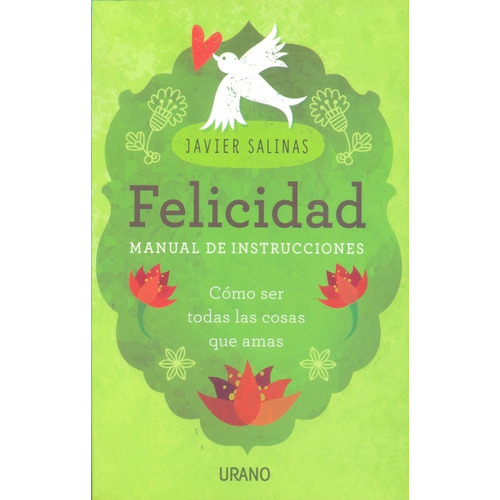 Felicidad. Manual De Instrucciones - Javier Salinas