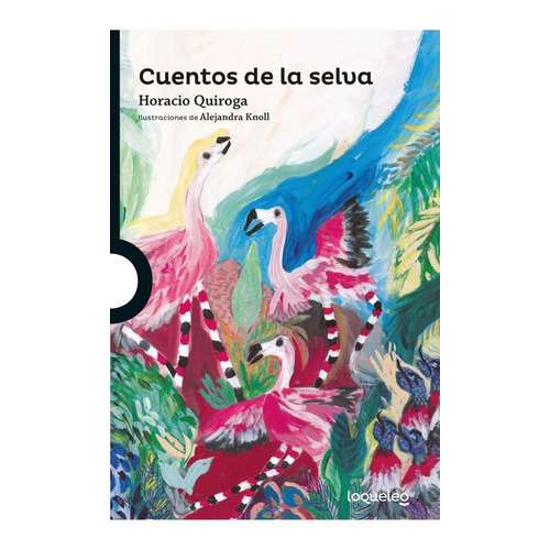 Cuentos De La Selva - Horacio Quiroga