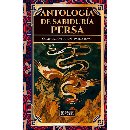 Antología De Sabiduría Persa, De Juan Pablo Tovar. Serie Fractales Editorial Mirlo, Tapa Dura, Edición 1a En Español, 2023