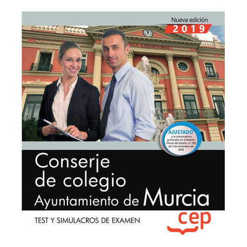 Conserje De Colegio. Ayuntamiento De Murcia. Test Y Simulacros De Examen, De Cep, Editorial. Editorial Editorial Cep, S.l., Tapa Blanda En Español