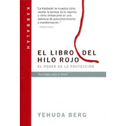El Libro Del Hilo Rojo - Yehuda Berg