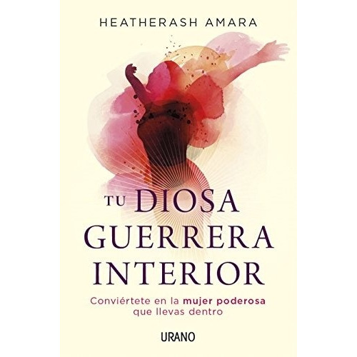 Heatherash Amara-tu Diosa Guerrera Interior