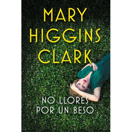 No Llores Por Un Beso - Mary Higgins Clark