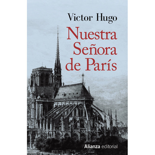 Nuestra Señora de París, de Victor Hugo. Editorial Alianza, tapa blanda en español, 2020