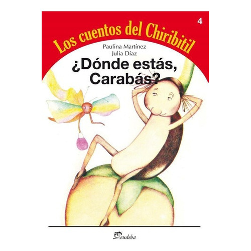 Libro 4. Donde Estas Carabas ? Los Cuentos Del Chiribitil De