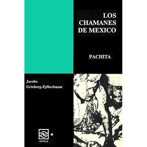 Los Chamanes De Mexico Iii, De Grinberg-zylberbaum, Dr. Jac. Editorial Independently Published, Tapa Blanda En Español, 2020