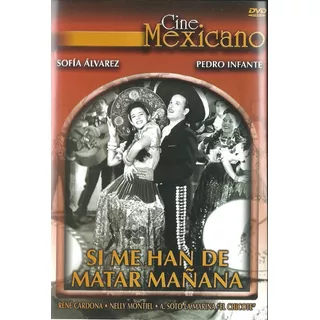 Si Me Han De Matar Mañana | Dvd Pedro Infante Película Nueva