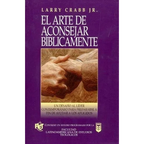 El Arte De Aconsejar Bíblicamente