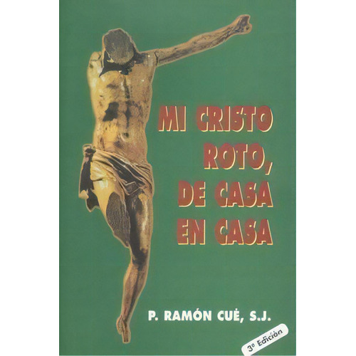 Mi Cristo Roto, De Casa En Casa, De Cué Romano, Ramón. Editorial Edibesa, Tapa Blanda En Español