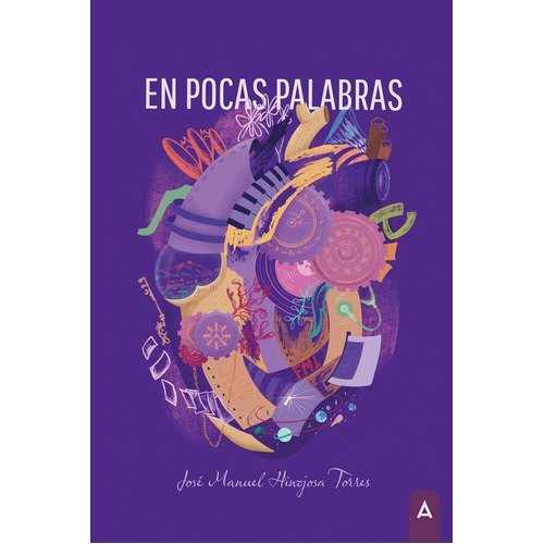 En Pocas Palabras, De Hinojosa Torres, José Manuel. Editorial Aliar 2015 Ediciones, S.l., Tapa Blanda En Español