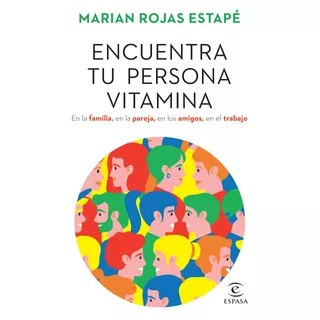 Encuentra Tu Persona Vitamina, De Marian Rojas Estapé  Tapa Blanda