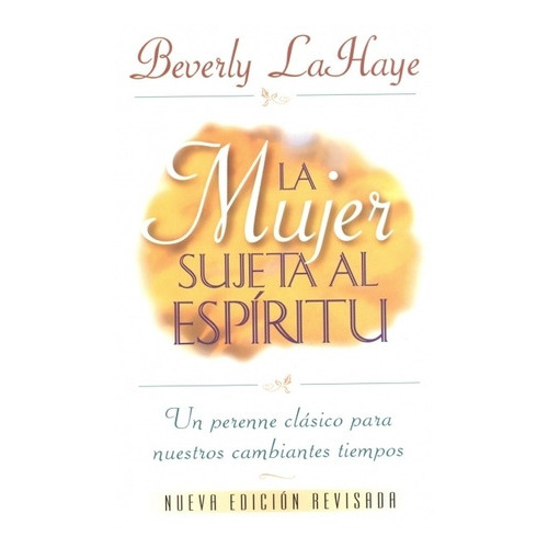 Mujer Sujeta Al Espiritu, De Lahaye, Beverly. Editorial Grupo Nelson En Español