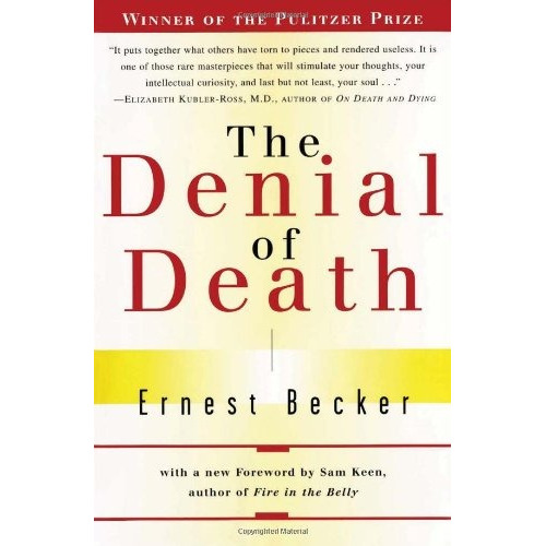 The Denial Of Death - Becker