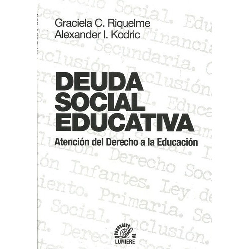 Deuda Social Educativa - Riquelme, Kodric, De Riquelme, Kodric. Editorial Lumiere En Español