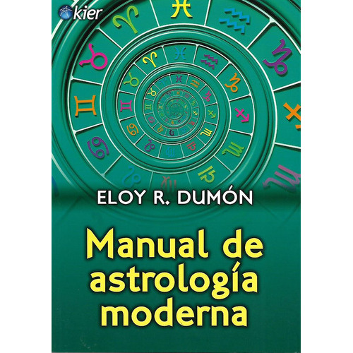Manual De Astrología Moderna, De Dumon Eloy R. Editorial Kier, Tapa Blanda En Español, 2013