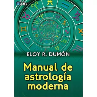 Manual De Astrología Moderna, De Dumon Eloy R. Editorial Kier, Tapa Blanda En Español, 2013