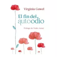 Libro El Fin Del Autoodio - Virginia Gawel