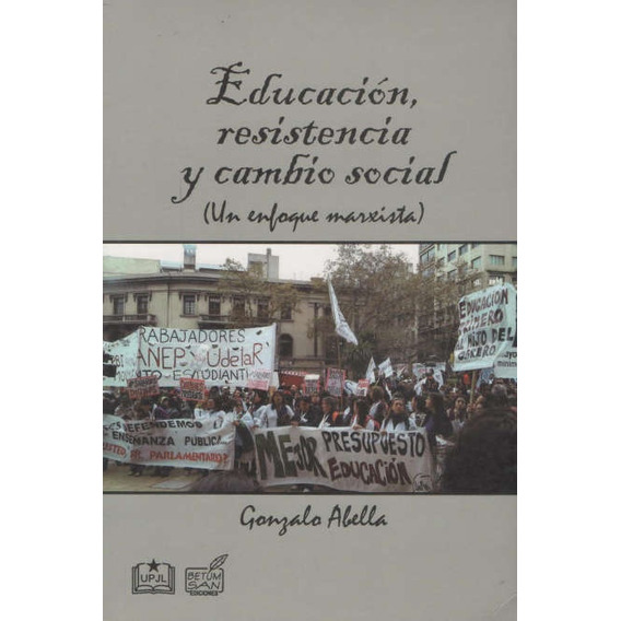 Educacion Resistencia Y Cambio Social, De Gonzalo  Abella. Editorial Betumsan, Edición 1 En Español